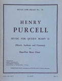 Purcell: Music for Queen Mary II  Transcribed for Four-part Brass Choir By Rober