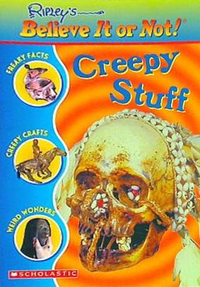 Ripley's Believe IT or Not！ Creepy Stuff