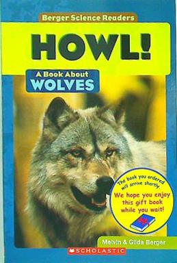 Berger Science Readers HOWL！ A Book About Wolves