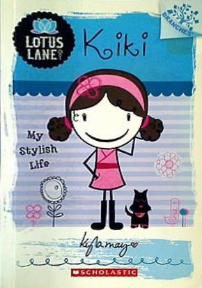 Kiki: My Stylish Life  A Branches Book: Lotus Lane #1   1