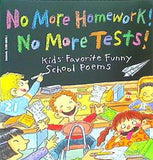 No more homework！ No more tests！ Kids' favorite funny school poems