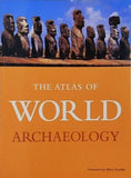 The atlas of world archaeology Bahn Paul G