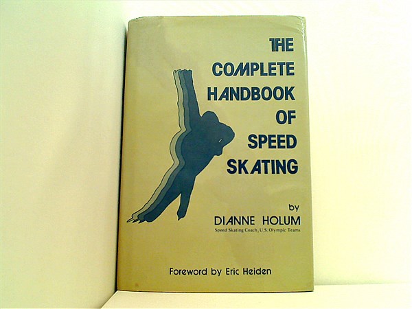 洋書 Complete Handbook of Speed Skating Holum Dianne Amazon.co.jp: Complete Handbook of Speed Skating : Holum
