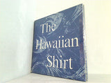 The Hawaiian Shirt H. Thomas Steele