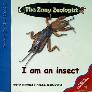 I am an insect The Zany Zoologist