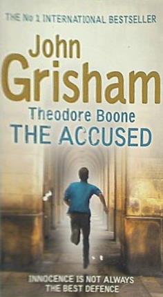 Theodore Boone: The Accused: Theodore Boone 3