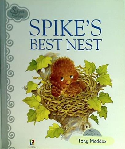 SPIKE'S BEST NEST Tony Maddox
