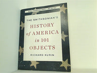 The Smithsonian's History of America in 101 Objects