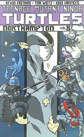 Teenage Mutant Ninja Turtles Volume 8: Northampton  Teenage Mutant Ninja Turtles Graphic Novels