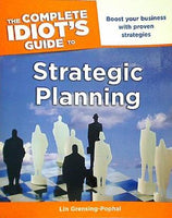 The Complete Idiot's Guide to Strategic Planning: Boost Your Business with Proven Strategies