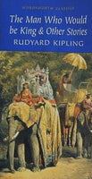 Man Who Would Be King ＆ Other Stories  Wordsworth Classics
