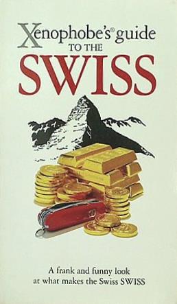 Xenophobe's Guide to the Swiss