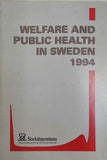 WELFARE AND PUBLIC HEALTH IN SWEDEN 1994