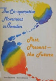 The co-operative movement in Sweden: Past  present  the future : an overview