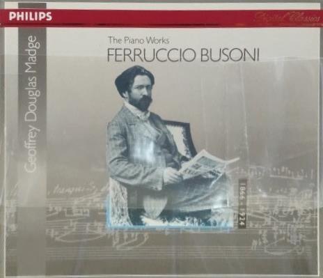 Ferruccio Busoni: The Major Piano Works Geoffrey Douglas Madge (Piano)