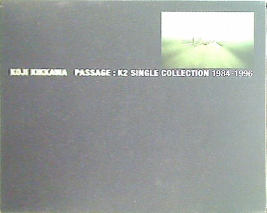 PASSAGE:K2 SINGLE COLLECTION 1984-1996 松本晃彦