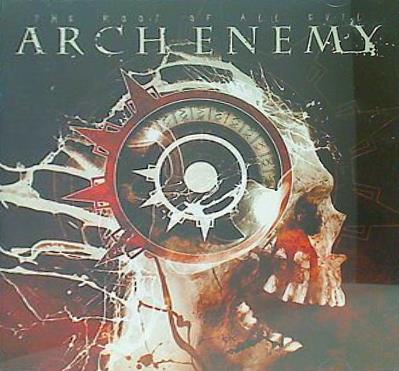 The Root of All Evil Arch Enemy