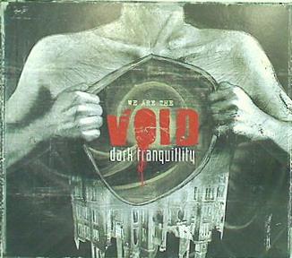 We Are The Void  Deluxe Edition Dark Tranquillity