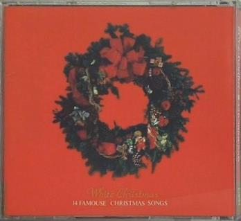 ホワイト・クリスマス 楽しいクリスマス・ソング 14 FAMOUS CHRISTMAS SONGS