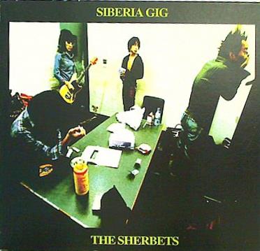SIBERIA GIG THE SHERBETS シャーベッツ