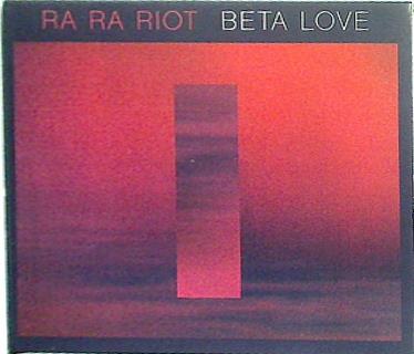ra ra riot beta love