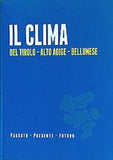 IL CLIMA DEL TIROLO-ALTO ADIGE-BELLUNESE PASSATO PRESENTE FUTURO
