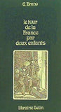 le tour de la France par deux enfants G.Bruno librairie Belin