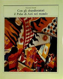 Con gli sbandieratori il Palio di Asti nel mondo GIOVANNI GIRAUDI