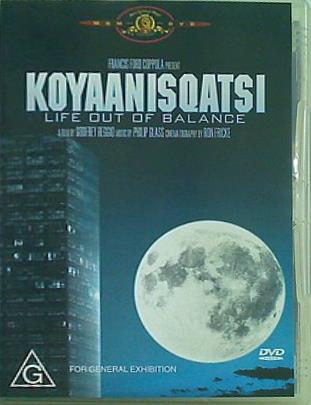 コヤニスカッツィ Koyaanisqatsi Life out of balance