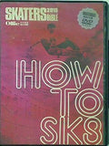 HOW TO SIKS スケーターズ・バイブル 2010