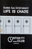 LIFE IS CHAOS CONTON CLUB SINCE 2009 PAMPHLET