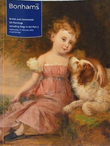 図録・カタログ Bonhams British and Continental Oil Paintings Including Dogs in Art Part 2 february 2003 knightsbridge