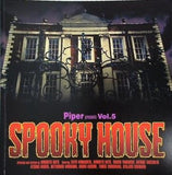 SPOOKY HOUSE Piper Vol.5