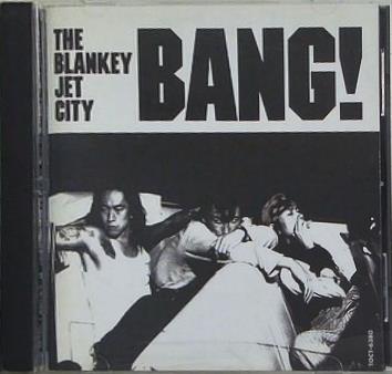 BANG！BLANKEY JET CITY
