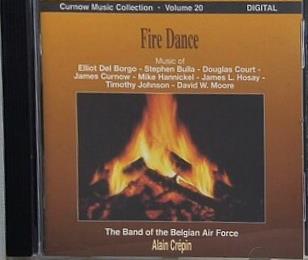 Fire Dance The Band of the Belgian Air Force Curnow Music Collection Volume 20