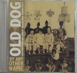 By Any Other Name Old Dog