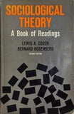SOCIOLOGICAL THEORY A Book of Readings LEWIS A. COSER BERNARD ROSENBERG