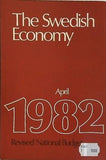 The Swedish Economy April 1982 Revised National Budget