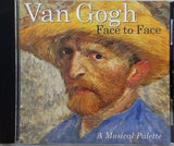 Van Gogh Face to Face A Musical Palette