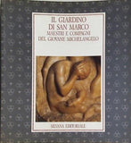 図録・カタログ IL GIARDINO DI SAN MARCO MAESTRI E COMPAGNI DEL GIOVANE MICHELANGELO
