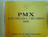 PMX LOCOHAMA CRUSING 006 MIXED BY DJ PMX FOR DS455