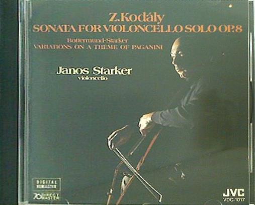 コダーイ 無伴奏チェロ・ソナタ 他 ヤーノシュ・シュタルケル