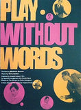 パンフレット プレイ・ウィズアウト・ワーズ PLAY WITHOUT WORDS 2004 6/25-7/25