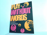 パンフレット プレイ・ウィズアウト・ワーズ PLAY WITHOUT WORDS 2004 6/25-7/25
