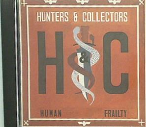 Hunters ＆ Collectors Human Frailty