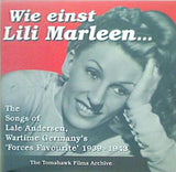 Wie einst Lili Marleen... The Songs of Lale Andersen Wartime Germany's Forces Favourite' 1939-1943 The Tomahawk Films Archive