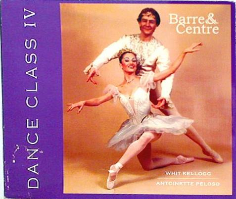 Dance Class IV Barre＆Centre Whit Kellogg Antoinette Peloso アントワネット・ペローソ