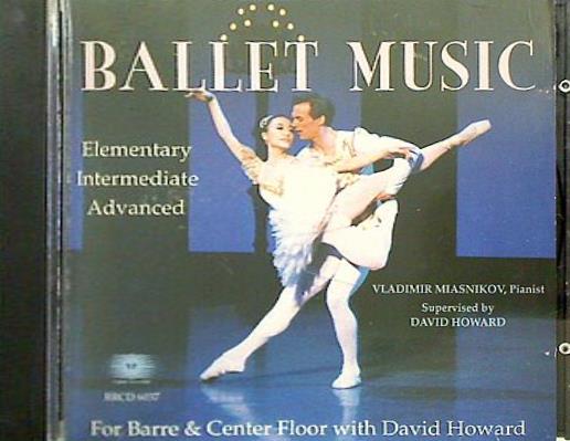 RRCD-6037 BALLET MUSIC With David Howard FOR BARRE ＆ CENTER FLOOR David Howard Vladimir Miasnikov