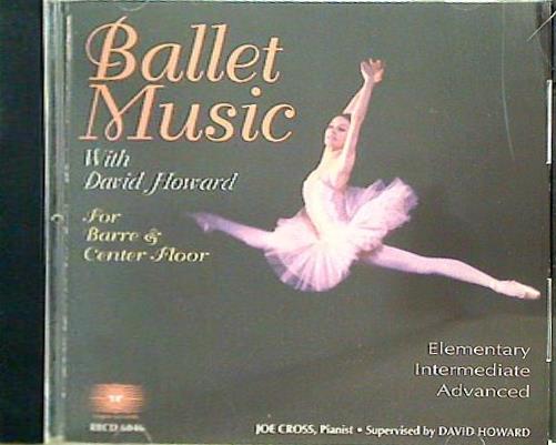 RRCD-6046 BALLET MUSIC With David Howard FOR BARRE ＆ CENTER FLOOR David Howard Joe Cross