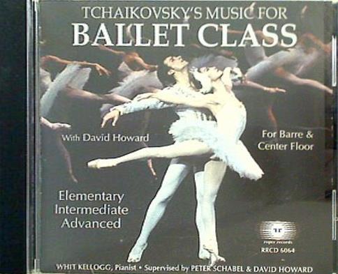 RRCD-6064 BALLET MUSIC With David Howard FOR BARRE ＆ CENTER FLOOR Peter Schabel ＆ David Howard Whit Kellogg
